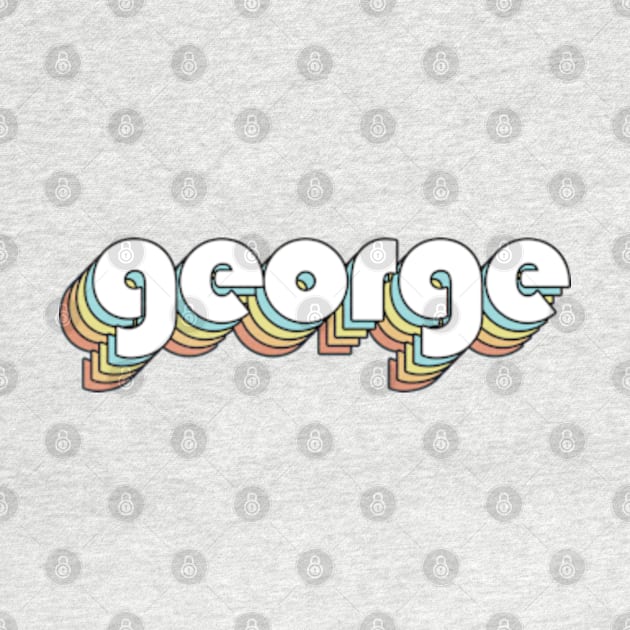 George - Retro Rainbow Typography Faded Style by Paxnotods